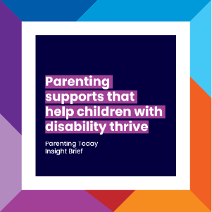 Parent Supports That Help Children Thrive Insight Brief